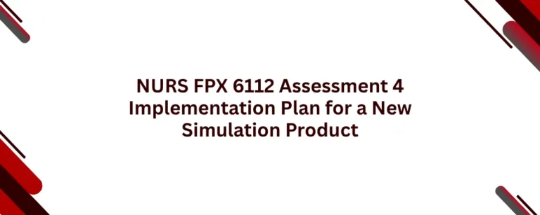 NURS FPX 6112 Assessment 4 Implementation Plan for a New Simulation Product